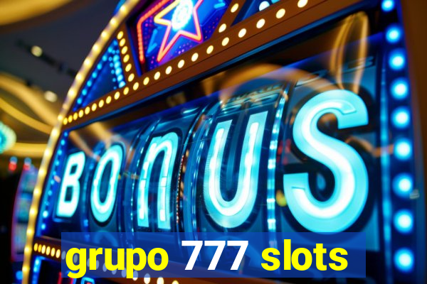 grupo 777 slots